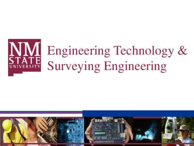 Engineering Technology & Surveying Engineering Our Department Engineering Technology & Surveying Engineering education places an emphasis on the practical application