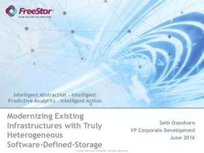 Intelligent Abstraction – Intelligent Predictive Analytics – Intelligent Action Modernizing Existing Infrastructures with Truly Heterogeneous