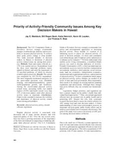 Journal of Physical Activity and Health, 2009, 6,  © 2009 Human Kinetics, Inc. Priority of Activity-Friendly Community Issues Among Key Decision Makers in Hawaii Jay E. Maddock, Bill Reger-Nash, Katie Heinrich, K