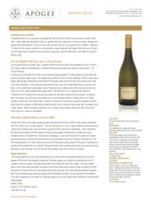 CO NG R A T U L A T I O N S Congratulations on your purchase of Apogee Alto Pinot Gris 2012 which is the inaugural release of this label. These notes are designed to help you get the most out of the wine in terms of serv