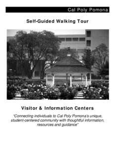 Cal Poly Pomona Self-Guided Walking Tour Visitor & Information Centers “Connecting individuals to Cal Poly Pomona’s unique, student-centered community with thoughtful information,