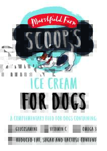 ice cream  for dogs a complementary feed for dogs containing: glucosamine