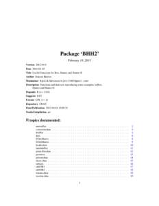 Package ‘BHH2’ February 19, 2015 VersionDateTitle Useful Functions for Box, Hunter and Hunter II Author Ernesto Barrios