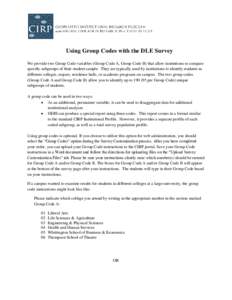 Using Group Codes with the DLE Survey We provide two Group Code variables (Group Code A, Group Code B) that allow institutions to compare specific subgroups of their student sample. They are typically used by institution