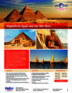 Magnificent Egypt and the Nile River  We’ll start our journey in Egypt’s capital, Cairo. Nearby, we will visit the famous Great Pyramid of Giza and the Sphinx statue, and take a short camel ride. Then, we’ll fly to