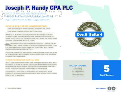 Joseph P. Handy CPA PLC DOC.IT IS NOT JUST ANOTHER DESKTOP APPLICATION FOR US; WE EMBRACE IT AS THE PLATFORM WE PRACTICE ACCOUNTING ON. WHY WE SOUGHT OUT DOCUMENT MANAGEMENT SOFTWARE 1)	We were seeking out a more organiz