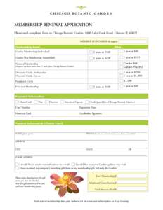 MEMBERSHIP RENEWAL APPLICATION Please mail completed form to Chicago Botanic Garden, 1000 Lake Cook Road, Glencoe IL[removed]MEMBER ID NUMBER (6 digits): Membership Level  Price