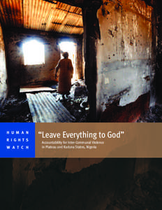 H U M A N R I G H T S W A T C H “Leave Everything to God” Accountability for Inter-Communal Violence