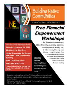 Free Financial Empowerment Workshops February 2018 Workshop Details: Saturday, February 24, :00 A.M. to 4:00 P.M.