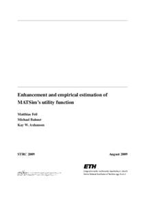 Enhancement and empirical estimation of MATSim’s utility function Matthias Feil Michael Balmer Kay W. Axhausen