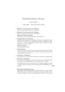 OpenMath Business Meeting Notes by JHD 8 July 2010 — Room 11.A3.33, CNAM 1. Election of a President of the Meeting. MK was proposed and elected by acclamation. 2. Election of a Secretary of the Meeting.