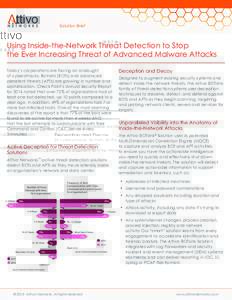 Solution Brief  Using Inside-the-Network Threat Detection to Stop the Ever Increasing Threat of Advanced Malware Attacks Today’s corporations are facing an onslaught of cyberattacks. Botnets (BOTs) and advanced