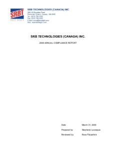 SRB TECHNOLOGIES (CANADA) INCANNUAL COMPLIANCE REPORT Date:  March 31, 2009