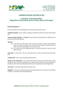 HARNESS RACING AUSTRALIA INC Australian Trotting Stud Book Regulations Governing the Entry of Sires, Dams and Progeny Stud Book Regulation 1 In the interpretation of these Regulations the following words shall mean:“Ar