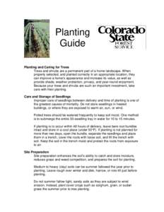 Planting Guide Planting and Caring for Trees Trees and shrubs are a permanent part of a home landscape. When properly selected, and planted correctly in an appropriate location, they can improve a home’s appearance and