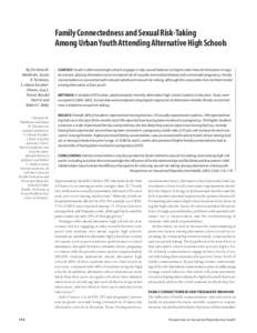 Family Connectedness and Sexual Risk-Taking Among Urban Youth Attending Alternative High Schools By Christine M. Markham, Susan R. Tortolero, S. Liliana EscobarChaves, Guy S.