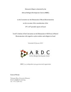 Alternative Report submitted by the African Refugee Development Center (ARDC) to the Committee on the Elimination of Racial Discrimination on the occasion of the consideration of the 14th to 16th periodic reports of Isra