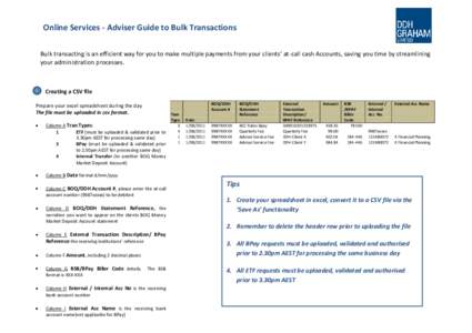 Online Services - Adviser Guide to Bulk Transactions Bulk transacting is an efficient way for you to make multiple payments from your clients’ at-call cash Accounts, saving you time by streamlining your administration 