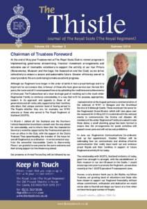 Volume 29 - Number 3  Summer 2014 Chairman of Trustees Foreword At the end of May your Trustees met at The Royal Scots Club to review progress in