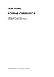 DYLAN THOMAS  POEMAS COMPLETOS Traducción, prólogo y notas de  ELIZABETH AZCONA CRANWELL