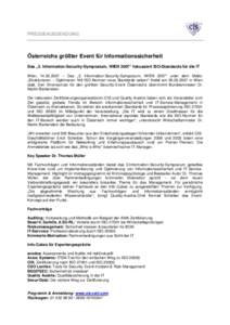 PRESSEAUSSENDUNG  Österreichs größter Event für Informationssicherheit Das „3. Information-Security-Symposium, WIEN 2007“ fokussiert ISO-Standards für die IT Wien,  – Das „3. Information-Security-S