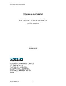 DotEx POST TRADE DATA SYSTEM  TECHNICAL DOCUMENT POST TRADE DATA TECHNICAL SPECIFICATION (CAPITAL MARKETS)