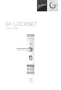 G+ LOCKSET User Guide WELCOME TO THE EASIER WAY TO ACCESS