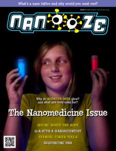 What’s a nano tattoo and why would you want one? ISSUE 8 • 2010 www.nanooze.org Why do QUANTUM DOTS glow? and what are they used for?