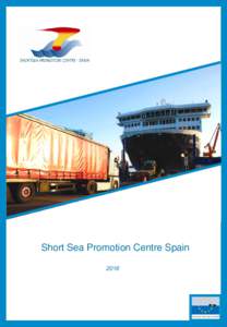 Short Sea Promotion Centre Spain 2016 WHAT IS THE SHORT SEA SHIPPING? (SSS) The EU proposes a very wide definition of SSS, which goes even