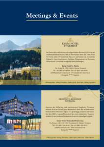 Meetings & Events  Im Herzen des schillernden und weltgewandten Kurortes St. Moritz mit atemberaubendem Blick auf den St. Moritzersee bietet das Kulm Hotel St. Moritz neben 173 herrlichen Zimmern und Suiten eine meisterl