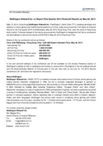 [For Immediate Release]  NetDragon Websoft Inc. to Report First Quarter 2014 Financial Results on May 28, 2014 [May 13, 2014, Hong Kong] NetDragon Websoft Inc. (“NetDragon”; Stock Code: 777), a leading developer and 