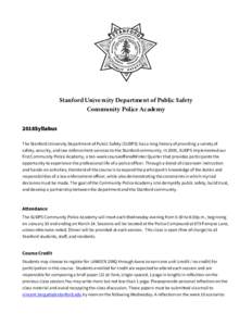 Stanford University Department of Public Safety Community Police Academy 2018Syllabus The Stanford University Department of Public Safety (SUDPS) has a long history of providing a variety of safety, security, and law enf