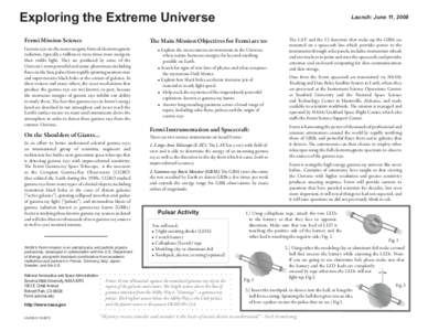 Exploring the Extreme Universe Fermi Mission Science The Main Mission Objectives for Fermi are to:  Gamma rays are the most energetic form of electromagnetic