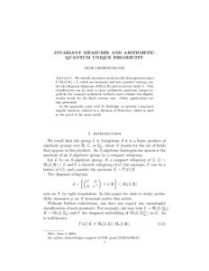 INVARIANT MEASURES AND ARITHMETIC QUANTUM UNIQUE ERGODICITY ELON LINDENSTRAUSS Abstract. We classify measures on the locally homogeneous space Γ\ SL(2, R) × L which are invariant and have positive entropy under the dia