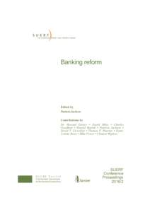 Banking reform  Edited by Patricia Jackson Contributions by Sir Howard Davies • David Miles • Charles