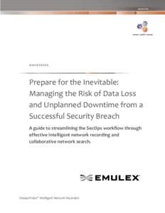 WHITEPAPER  Prepare for the Inevitable: Managing the Risk of Data Loss and Unplanned Downtime from a Successful Security Breach