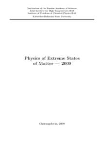 Institutions of the Russian Academy of Sciences Joint Institute for High Temperatures RAS Institute of Problems of Chemical Physics RAS Kabardino-Balkarian State University  Physics of Extreme States