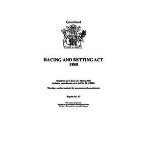 Queensland  RACING AND BETTING ACTReprinted as in force on 7 March 2002