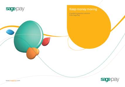 Keep money moving A guide to payment services from Sage Pay www.sagepay.com