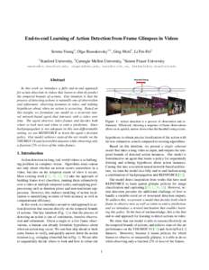 End-to-end Learning of Action Detection from Frame Glimpses in Videos Serena Yeung1 , Olga Russakovsky1,2 , Greg Mori3 , Li Fei-Fei1 1 Stanford University, 2 Carnegie Mellon University, 3 Simon Fraser University