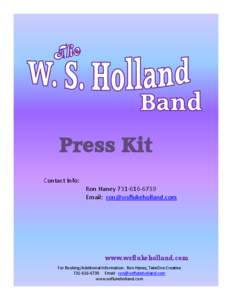 Press Kit Contact Info: Ron Haney[removed]Email: [removed]  www.wsflukeholland.com