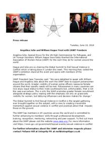 Press release Tuesday, June 10, 2014 Angelina Jolie and William Hague Meet with IAWP Members Angelina Jolie, Special Envoy for the UN High Commissioner for Refugees, and UK Foreign Secretary William Hague have today than