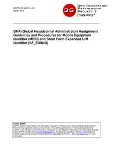 3GPP2 SC[removed]v9.0 March 2013 GHA (Global Hexadecimal Administrator) Assignment Guidelines and Procedures for Mobile Equipment Identifier (MEID) and Short Form Expanded UIM