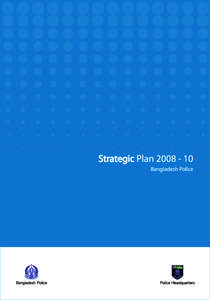 Strategic PlanBangladesh Police Contents PART I Introduction