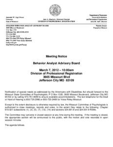 Meeting Notice Behavior Analyst Advisory Board March 7, 2012 – 10:00am Division of Professional Registration 3605 Missouri Blvd Jefferson City MO 65109