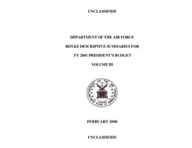 UNCLASSIFIED  DEPARTMENT OF THE AIR FORCE RDT&E DESCRIPTIVE SUMMARIES FOR FY 2001 PRESIDENT’S BUDGET VOLUME III