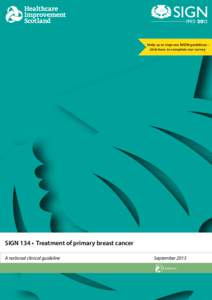 Help us to improve SIGN guidelines click here to complete our survey  SIGN 134 • Treatment of primary breast cancer A national clinical guideline  September 2013