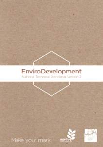 EnviroDevelopment National Technical Standards Version 2 Make your mark.  Make your mark
