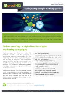 Online proofing for digital marketing agencies  Digital marketing agencies help their clients take advantage of powerful new ways to connect with customers. Web pages, emails, video, downloadable PDFs, Flash banners and 