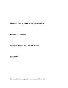 LOW-POWER PROCESSOR DESIGN  Ricardo E. Gonzalez Technical Report No. CSL-TR